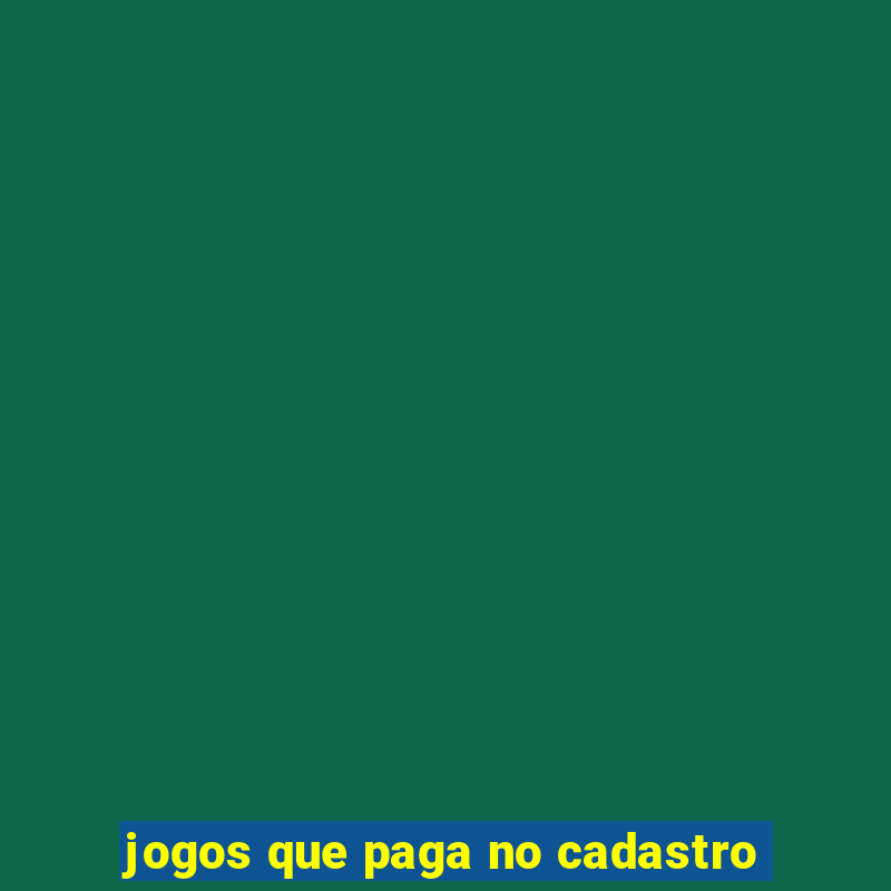 jogos que paga no cadastro