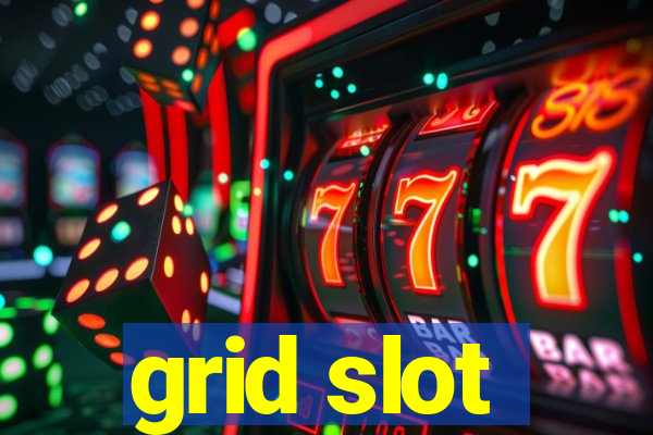 grid slot