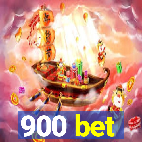 900 bet