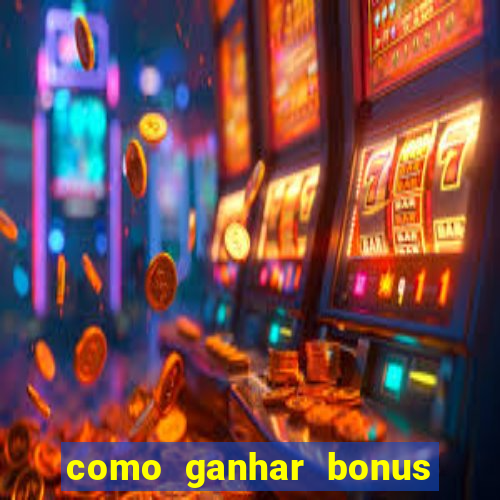 como ganhar bonus no estrela bet