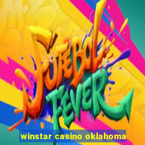 winstar casino oklahoma