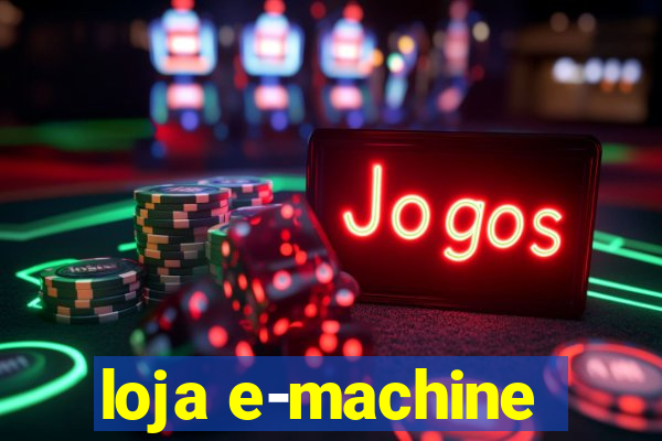 loja e-machine