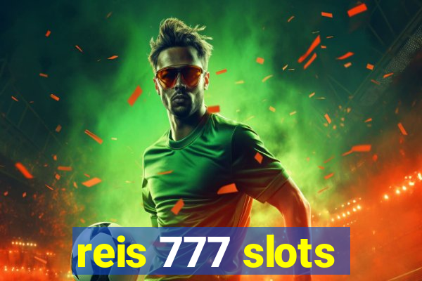 reis 777 slots