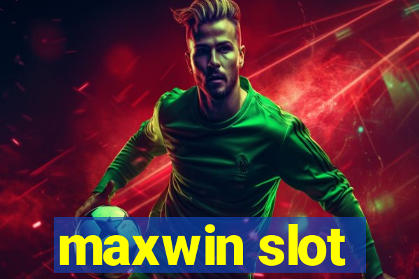 maxwin slot