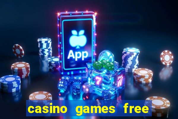 casino games free play no deposit