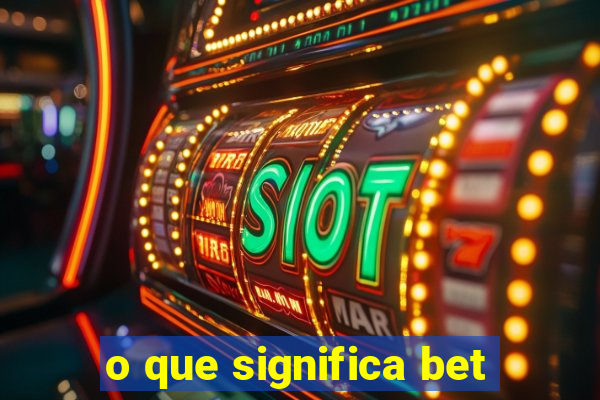 o que significa bet