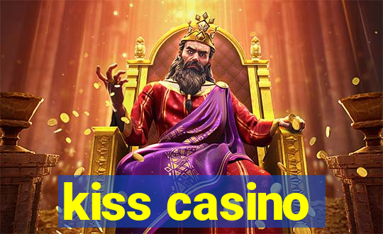 kiss casino