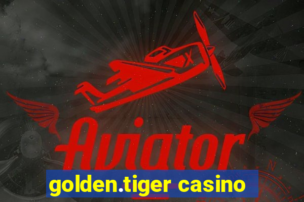 golden.tiger casino