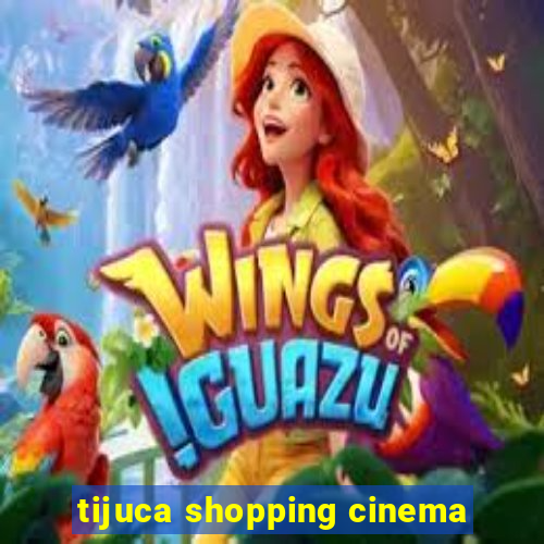 tijuca shopping cinema