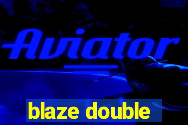 blaze double