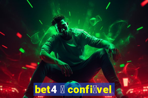 bet4 茅 confi谩vel