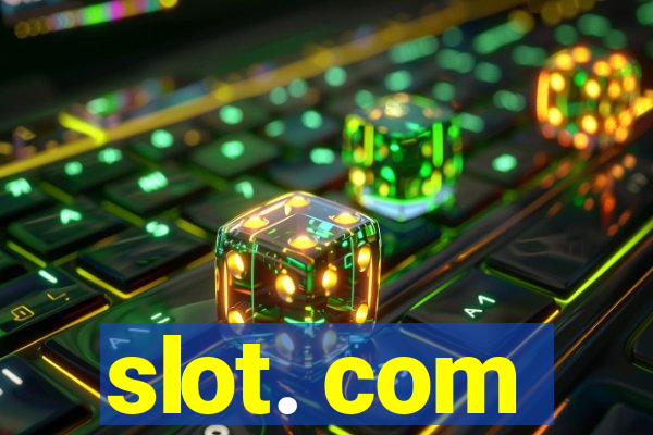 slot. com