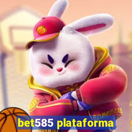 bet585 plataforma