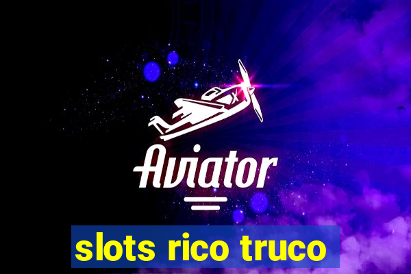 slots rico truco