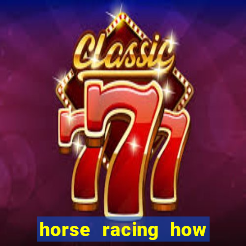 horse racing how to bet