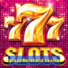 plaza hotel and casino