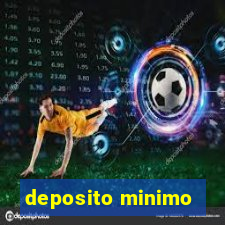 deposito minimo