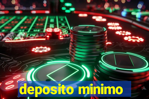 deposito minimo