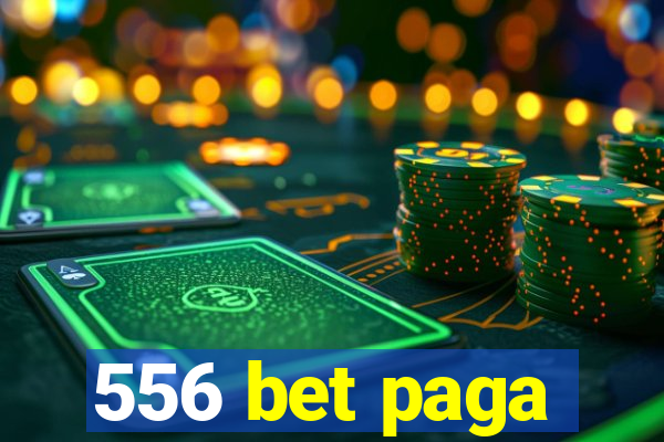 556 bet paga