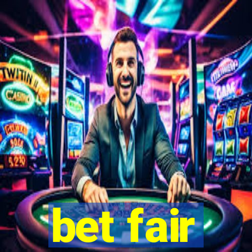 bet fair