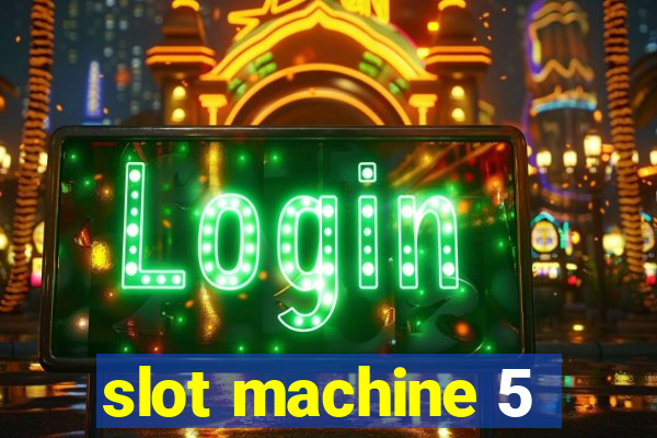 slot machine 5