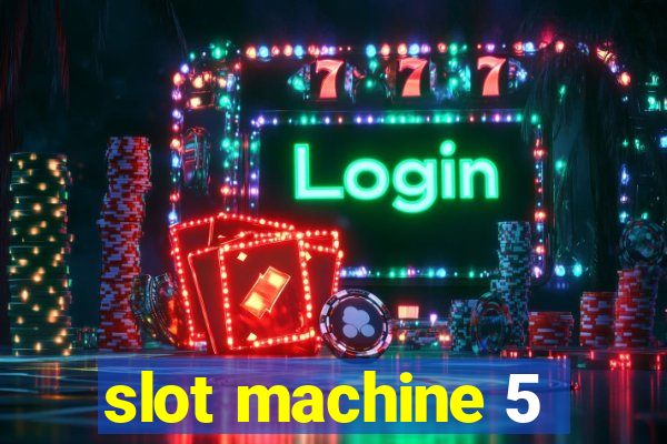 slot machine 5