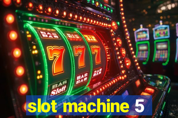 slot machine 5