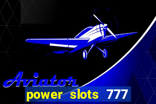 power slots 777 casino online