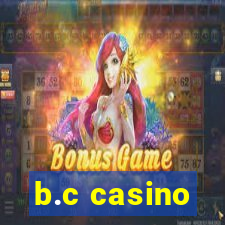 b.c casino