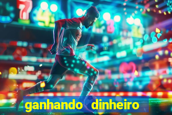 ganhando dinheiro com jogos