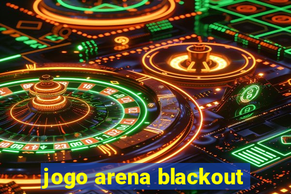 jogo arena blackout