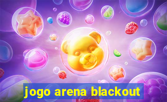 jogo arena blackout