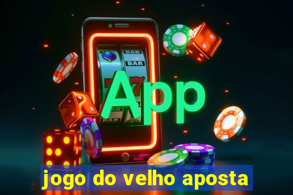 jogo do velho aposta