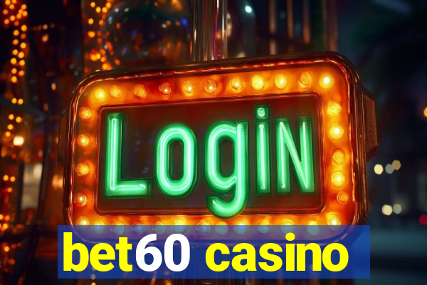 bet60 casino