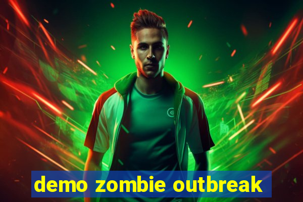 demo zombie outbreak