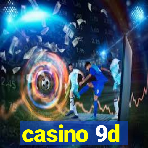 casino 9d