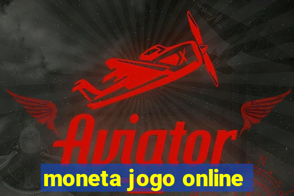 moneta jogo online