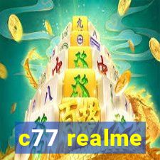 c77 realme