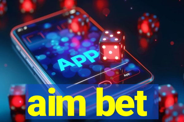 aim bet