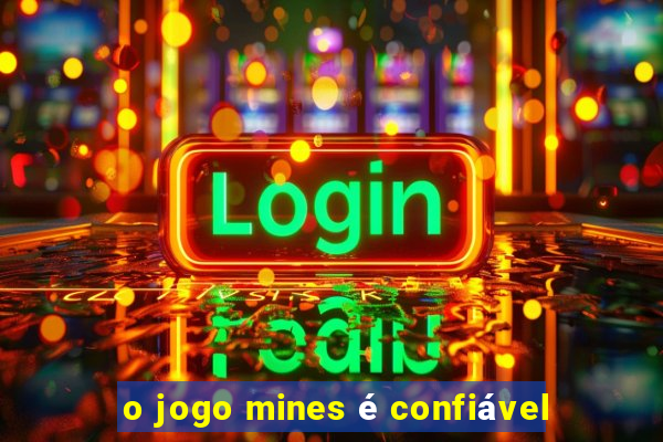 o jogo mines é confiável