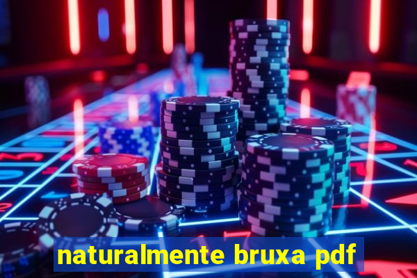 naturalmente bruxa pdf