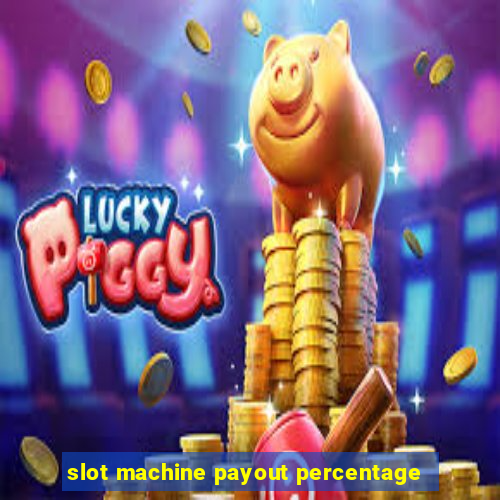 slot machine payout percentage