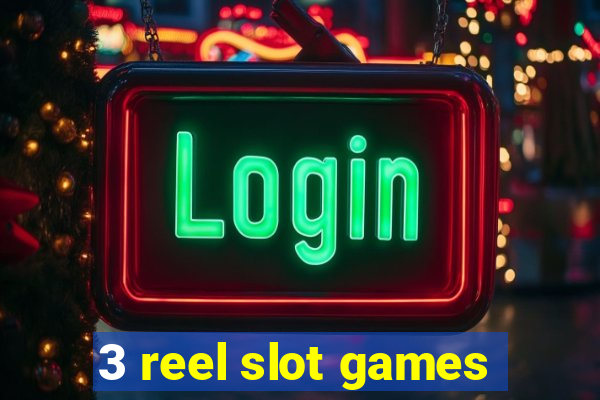 3 reel slot games