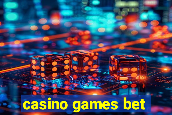 casino games bet