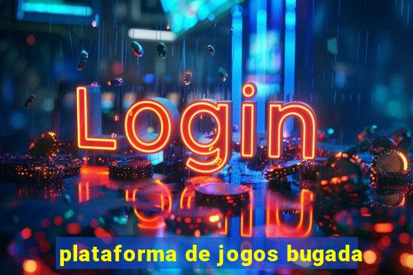 plataforma de jogos bugada