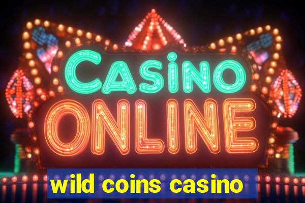 wild coins casino