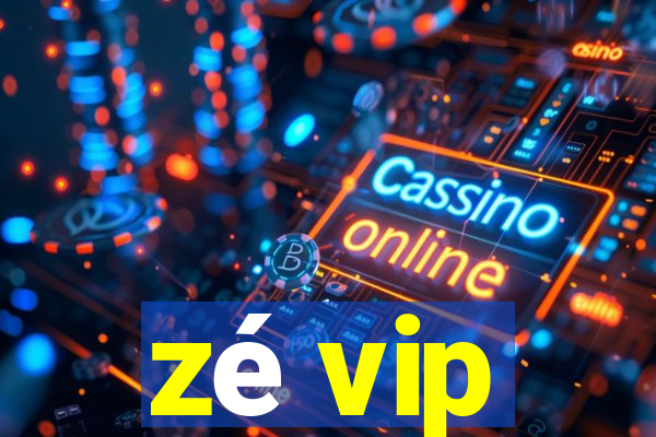 zé vip