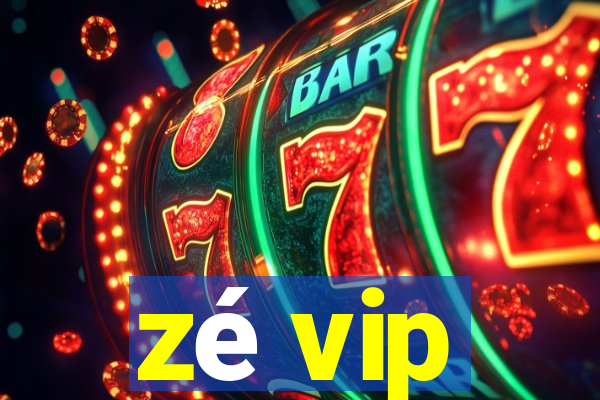 zé vip