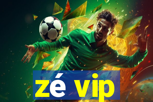 zé vip