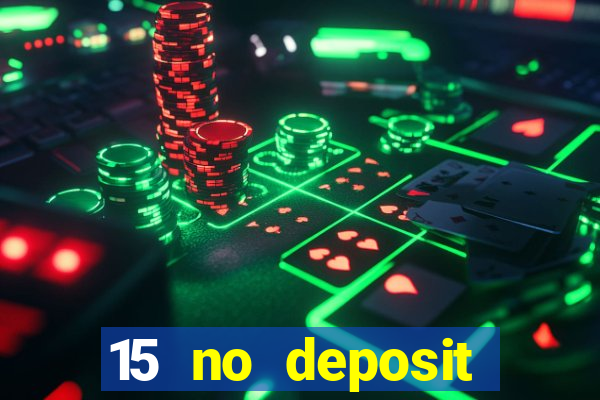 15 no deposit mobile casino